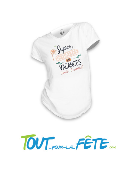 T-shirt "super retraitée en vacances" pour femme taille S ( cadeau retraite )