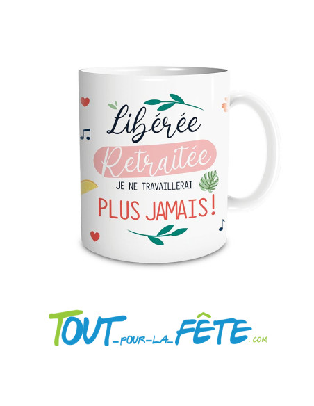 Tasse vive la retraite " libérée, retraitée"