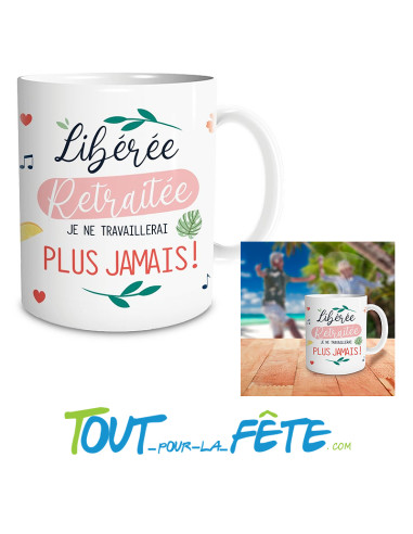 Tasse vive la retraite " libérée, retraitée"